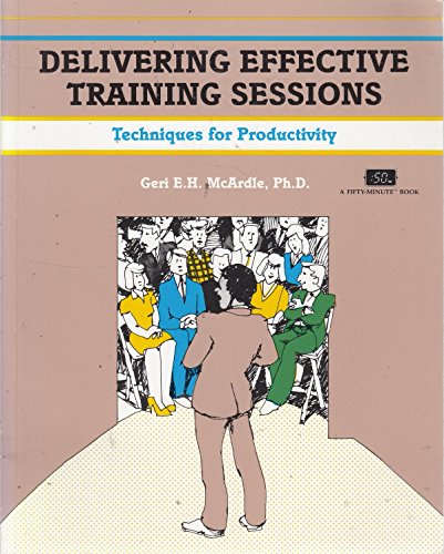 9781560521938: Delivering Effective Training Sessions Techniques for Productivity: Becoming a Confident and Competent Presenter