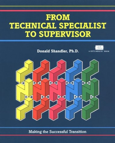 Beispielbild fr Crisp: From Technical Specialist to Supervisor: Making the Successful Transition (50 Minute Series) zum Verkauf von Wonder Book