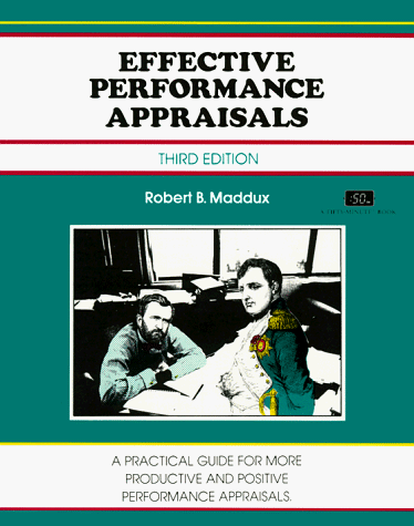Stock image for Effective Performance Appraisals : A Practice Guide for More Productive and Positive Performance Appraisals for sale by Better World Books
