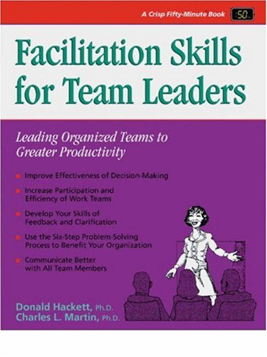 Beispielbild fr Crisp: Facilitation Skills for Team Leaders: Leading Organized Teams to Greater Productivity (Crisp Fifty-Minute Series) zum Verkauf von Wonder Book