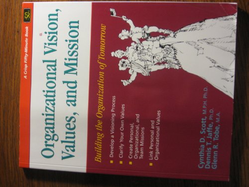 Beispielbild fr Organizational Vision, Values and Mission : Building the Organization of Tomorrow zum Verkauf von Better World Books