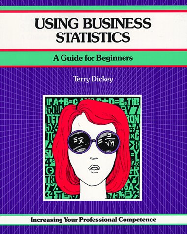 Beispielbild fr Using Business Statistics: A Guide for Beginners Increasing Your Professional Competence (A Fifty-Minute Series Book) zum Verkauf von HPB-Red