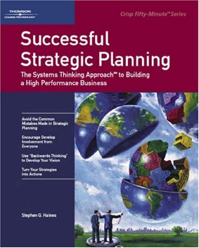 9781560522515: Successful Strategic Planning: The Systems Thinking Approach to Building a High Performance Business (Fifty-Minute S.)
