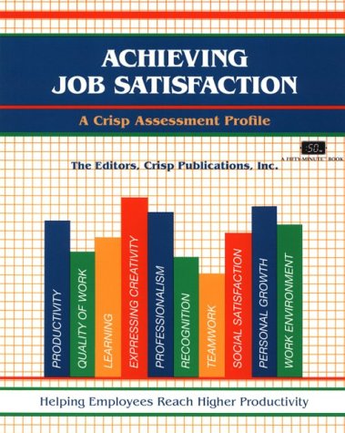 Stock image for Achieving Job Satisfaction: Helping Employees Reach Higher Productivity (A Fifty-Minute Series Book) for sale by POQUETTE'S BOOKS