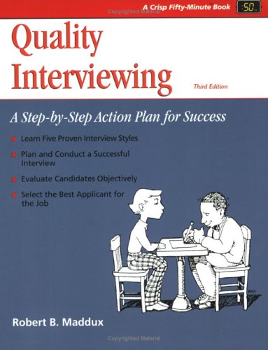 Imagen de archivo de Crisp: Quality Interviewing, Third Edition: A Step-by-Step Action Plan for Success (The Fifty-Minute Series) a la venta por Your Online Bookstore