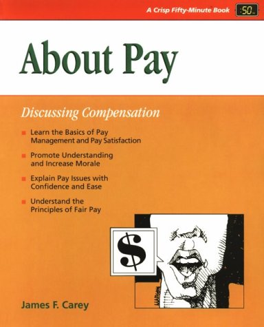 Beispielbild fr Crisp: About Pay: Discussing Compensation (Crisp Fifty-Minute Books) zum Verkauf von BookHolders