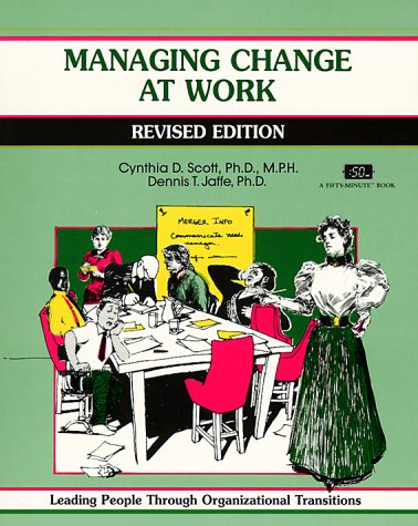 Imagen de archivo de Managing Change at Work : Leading People Through Organizational Transitions a la venta por Better World Books