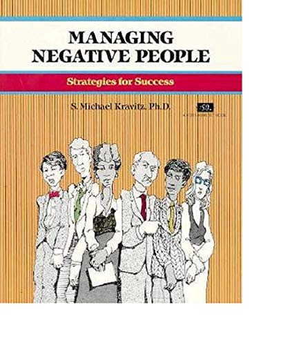 Beispielbild fr Managing Negative People: Strategies for Success (Fifty-Minute Series) zum Verkauf von Front Cover Books