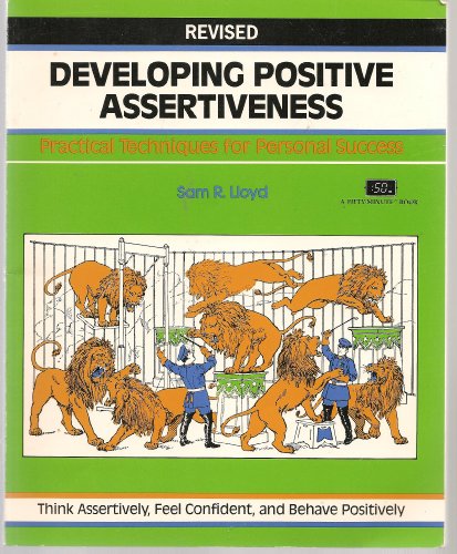 Imagen de archivo de Developing Positive Assertiveness : Practical Techniques for Personal Success a la venta por Better World Books