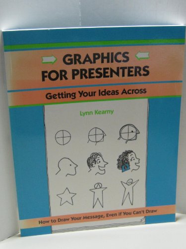 Beispielbild fr Crisp: Graphics for Presenters: Getting Your Ideas Across (Crisp Fifty-Minute Books) zum Verkauf von Open Books