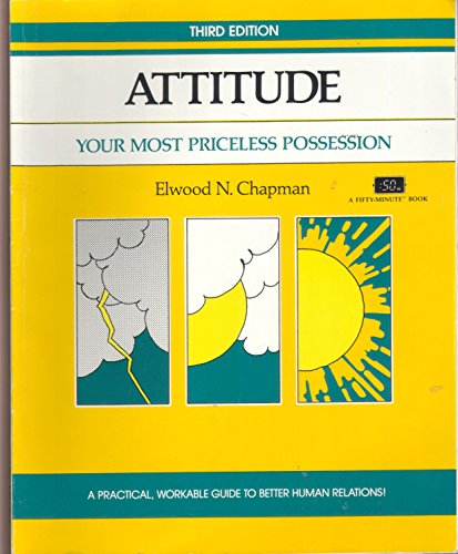 Beispielbild fr Attitude: Your Most Priceless Possession (A Fifty-Minute Series Book) zum Verkauf von SecondSale