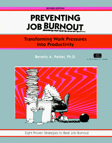 9781560523574: Preventing Job Burnout: Transforming Work Pressures into Productivity (Fifty-minute Series)