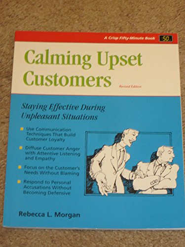 Beispielbild fr Calming Upset Customers : Staying Effective During Unpleasant Situations zum Verkauf von Better World Books