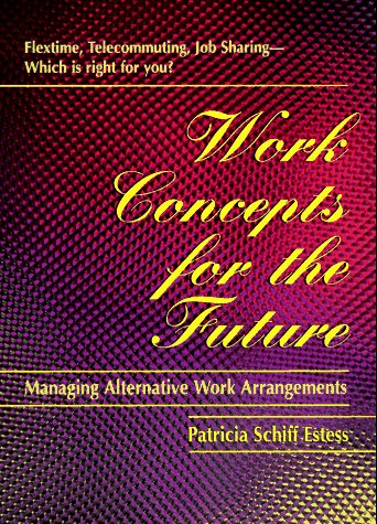 Stock image for Work Concepts for the Future : Managing Alternative Work Arrangements for sale by Better World Books