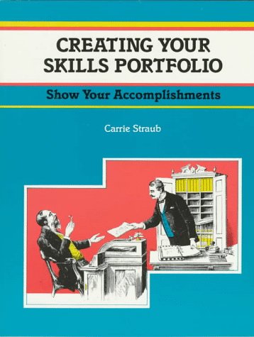 Beispielbild fr Creating Your Skills Portfolio : Show off Your Skills and Accomplishments zum Verkauf von Better World Books