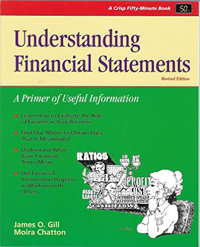Beispielbild fr Crisp: Understanding Financial Statements, Revised Edition: A Primer of Useful Information (Crisp Fifty Minute Series) zum Verkauf von SecondSale
