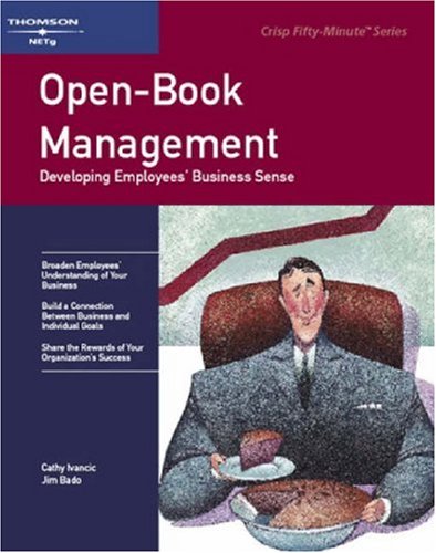 Stock image for Open-Book Management Developing Employees Business Sense (CRISP FIFTY-MINUTE SERIES) for sale by Ergodebooks