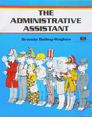 Beispielbild fr The Administrative Assistant: Starring in a Supporting Role (Fifty-Minute Series Book) zum Verkauf von Wonder Book