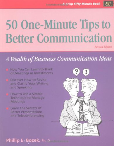 Imagen de archivo de 50 One-Minute Tips to Better Communication : A Wealth of Business Communication Ideas a la venta por Better World Books