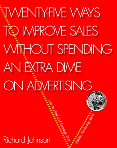 Beispielbild fr Twenty-Five Ways to Improve Sales Without Spending an Extra Dime on Advertising zum Verkauf von Better World Books