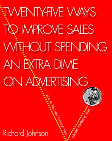 9781560525486: Twenty-Five Ways to Improve Sales and Profits without Spending an Extra Dime on Advertising (Crisp Professional Series)