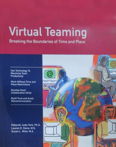 Beispielbild fr Virtual Teaming: Breaking the Boundaries of Time and Place (A Crisp Fifty-Minute Book) zum Verkauf von Wonder Book
