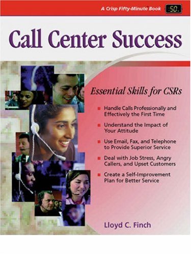 Beispielbild fr Call Center Success: Essential Skills for CSRS (Crisp Fifty-Minute Books) (CRISP FIFTY-MINUTE SERIES) zum Verkauf von WorldofBooks
