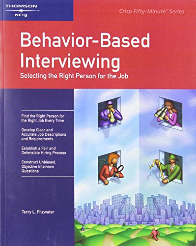 Beispielbild fr Crisp: Behavior-Based Interviewing: Selecting the Right Person for the Job (CRISP FIFTY-MINUTE SERIES) zum Verkauf von SecondSale