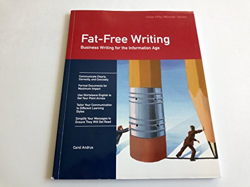 Stock image for Crisp: Fat-Free Writing: Business Writing for the Information Age (Crisp Fifty-minute Series) for sale by SecondSale