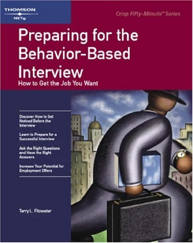 Stock image for Preparing for the Behavior-Based Interview : How to Get the Job You Want for sale by Better World Books
