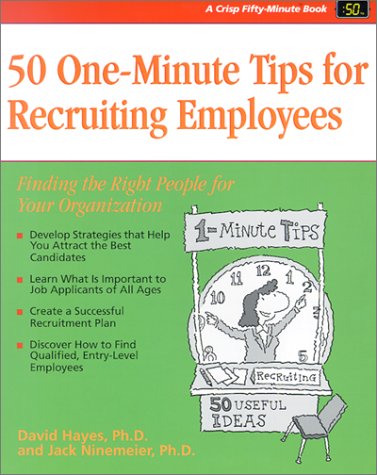 Imagen de archivo de Crisp: 50 One-Minute Tips for Recruiting Employees: Finding the Right People for Your Organization (Crisp 50-Minute Book) a la venta por Mispah books