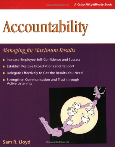 Beispielbild fr Accountability : Managing for Maximum Results zum Verkauf von Better World Books