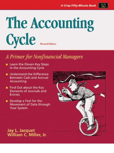 Imagen de archivo de The Accounting Cycle: A Primer for Nonfinancial Managers (Crisp Fifty-Minute Series) a la venta por Once Upon A Time Books