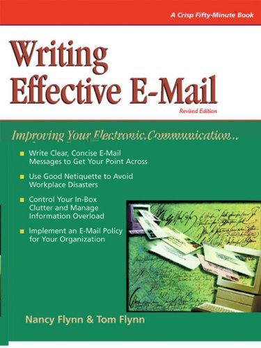 Crisp: Writing Effective E-Mail, Revised Edition: Improving Your Electronic Communication (9781560526810) by Nancy Flynn; Tom Flynn