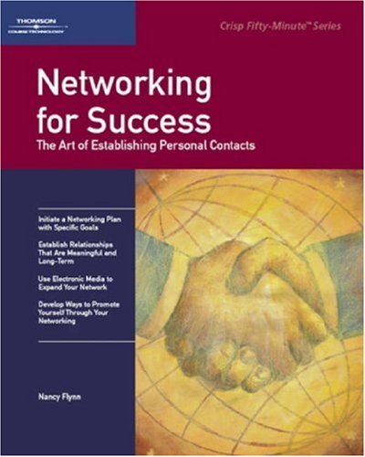 Stock image for Crisp: Networking for Success: The Art of Establishing Personal Contacts (Crisp Fifty-Minute Books) for sale by The Media Foundation