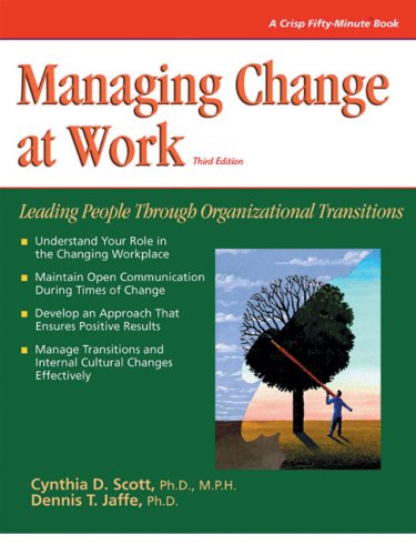 Beispielbild fr Managing Change at Work: Leading People Through Organizational Transitions zum Verkauf von ThriftBooks-Dallas