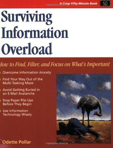 Imagen de archivo de Surviving Information Overload: How to Find, Filter, and Focus on What's Important (A Fifty-Minute Series Book) a la venta por WorldofBooks