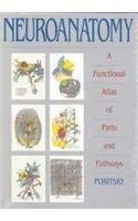 Stock image for Neuroanatomy: A Functional Atlas of Parts and Pathways for sale by Budget Books