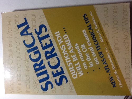 Stock image for Surgical Secrets: Questions You Will be Asked on Rounds, in the Operating Room and on Oral Examinations (The Secrets Series) for sale by Ergodebooks