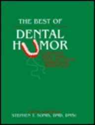 Stock image for The Best of Dental Humor : A Collection of Articles, Essays, Poetry, and Cartoons Published in the Dental Literature for sale by Better World Books