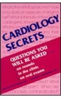 Stock image for Cardiology Secrets/Questions You Will Be Asked on Rounds, in the Clinic, on Oral Exams for sale by Wonder Book