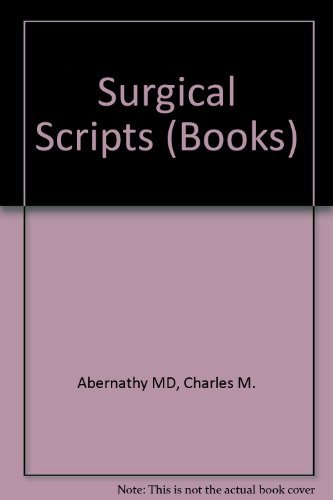Imagen de archivo de Surgical Scripts : Master Surgeons Think Aloud about 43 Common Surgical Problems a la venta por Better World Books