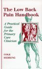 Beispielbild fr The Low Back Pain Handbook : A Practical Guide for the Primary Care Clinician zum Verkauf von Better World Books
