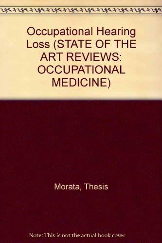 Imagen de archivo de Occupational Hearing Loss (STATE OF THE ART REVIEWS: OCCUPATIONAL MEDICINE) a la venta por Wonder Book