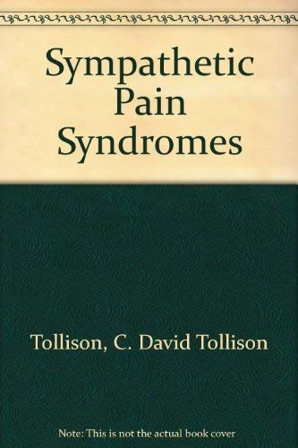 Stock image for Sympathetic Pain Syndromes: Reflex Sympathetic Dystrophy and Causalgia [Physical Medicine and Rehabilitation: State of the Art Reviews, Volume 10, No. 2] for sale by Tiber Books