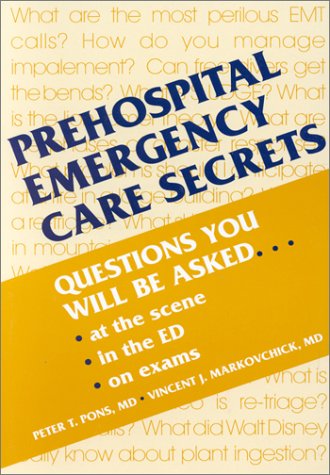 Beispielbild fr Prehospital Emergency Care Secrets : Questions You Will Be Asked-At the Scene, in the Er, on Oral Exams zum Verkauf von Better World Books