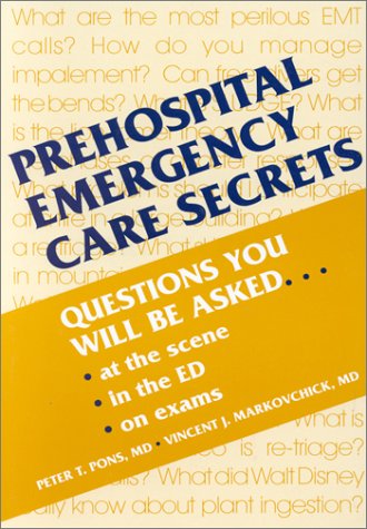 Stock image for Prehospital Emergency Care Secrets : Questions You Will Be Asked-At the Scene, in the Er, on Oral Exams for sale by Better World Books