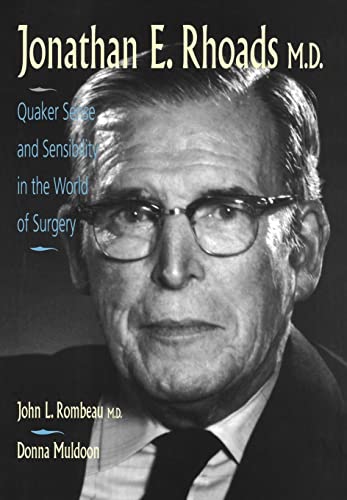 Imagen de archivo de Jonathan E. Rhoads, M.D.: Quaker Sense and Sensibility in the World of Surgery a la venta por GloryBe Books & Ephemera, LLC