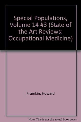 Stock image for Special Populations, Volume 14 #3 (STATE OF THE ART REVIEWS: OCCUPATIONAL MEDICINE) for sale by HPB-Red