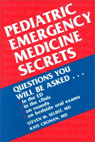 9781560534112: Pediatric Emergency Medicine Secrets: The Complete Clinical Reference on Paediatric Emergency Care